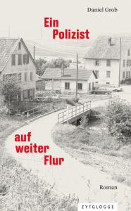 Title: Ein Polizist auf weiter Flur, Author: Daniel Grob