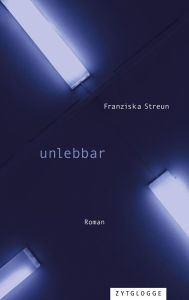 Title: unlebbar, Author: Franziska Streun