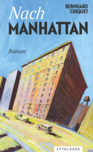 Title: Nach Manhattan, Author: Bernhard Chiquet