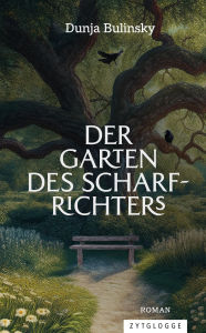Title: Der Garten des Scharfrichters, Author: Dunja Bulinsky