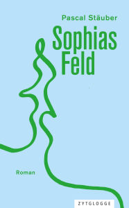 Title: Sophias Feld, Author: Pascal Stäuber