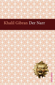 Title: Der Narr, Author: Kahlil Gibran