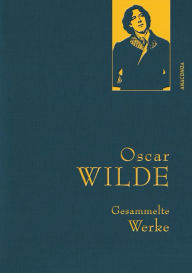 Title: Oscar Wilde, Gesammelte Werke, Author: Oscar Wilde