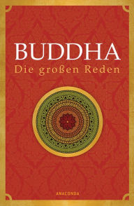 Title: Buddha - Die großen Reden, Author: Buddha