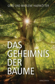 Title: Das Geheimnis der Bäume, Author: Gerd Haerkötter