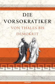 Title: Die Vorsokratiker, Author: Matthias Hackemann