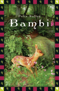 Title: Felix Salten, Bambi - Eine Lebensgeschichte aus dem Walde (Vollständige Ausgabe): Vollständige, ungekürzte Ausgabe, Author: Felix Salten