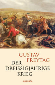 Title: Der Dreißigjährige Krieg, Author: Gustav Freytag