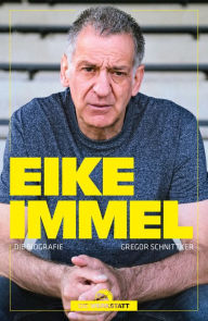 Title: Eike Immel: Die Biografie, Author: Gregor Schnittker