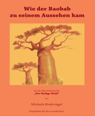 Title: Wie der Baobab zu seinem Aussehen kam: Aus der Märchenbuchreihe 