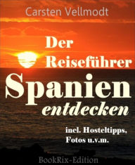Title: Spanien entdecken: Der Reiseführer, Author: Carsten Vellmodt