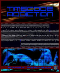 Title: TIMECODE ADDICTION, Author: Ramsy Gsenger