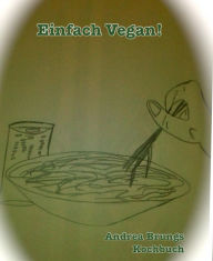 Title: Einfach Vegan!, Author: Andrea Brungs