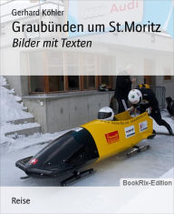 Title: Graubünden um St.Moritz: Bilder mit Texten, Author: Gerhard Köhler
