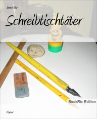 Title: Schreibtischtäter, Author: Janna Ney