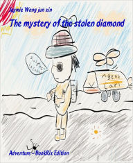 Title: The mystery of the stolen diamond, Author: Jaymie Wong jun Xin