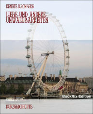 Title: Liebe und andere Unwaegbarkeiten, Author: Renate Kronberg