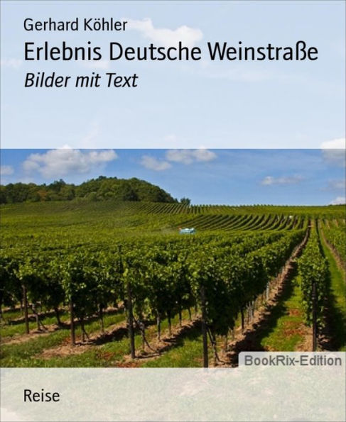 Erlebnis Deutsche Weinstraße: Bilder mit Text