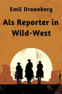 Als Reporter in Wild-West