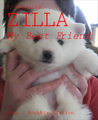 Title: ZILLA: My Best Friend, Author: Tj Gonzales