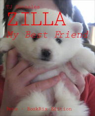 Title: ZILLA: My Best Friend, Author: TJ Gonzales