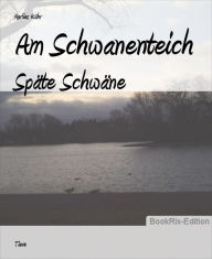 Title: Am Schwanenteich: Späte Schwäne, Author: Marlies Kühr