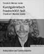 Kunstgaleriebuch Friedrich007-Teil1: Friedrich-Werner Janke