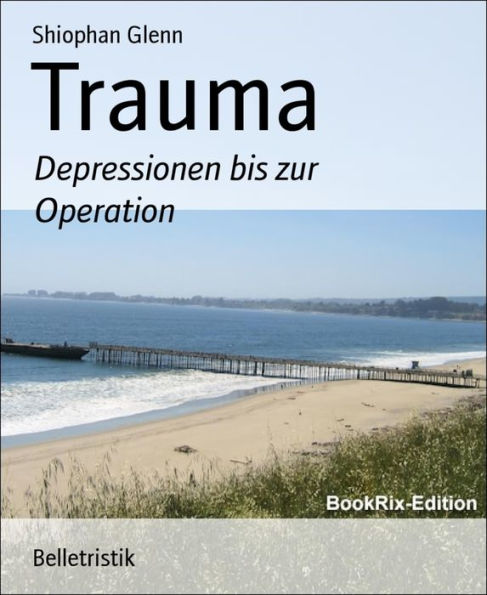 Trauma: Depressionen bis zur Operation