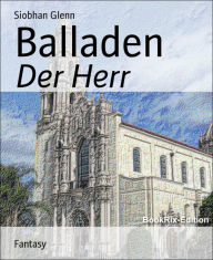 Title: Balladen: Der Herr, Author: Siobhan Glenn