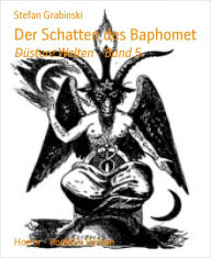 Title: Der Schatten des Baphomet: Düstere Welten - Band 5, Author: Stefan Grabinski