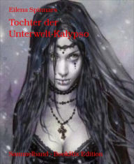 Title: Tochter der Unterwelt-Kalypso, Author: Eilena Spinnars