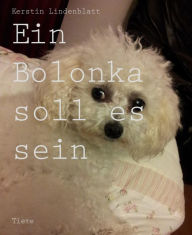 Title: Ein Bolonka soll es sein, Author: Kerstin Lindenblatt