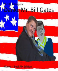 Title: Danke Mr. Bill Gates, Author: Nicole J Küppers