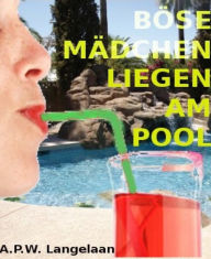 Title: Böse Mädchen liegen am Pool, Author: A.p.w. Langelaan