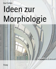 Title: Ideen zur Morphologie, Author: Karl Schön