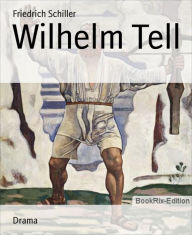 Title: Wilhelm Tell, Author: Friedrich Schiller