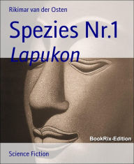 Title: Spezies Nr.1: Lapukon, Author: Rikimar van der Osten