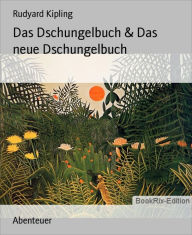 Title: Das Dschungelbuch & Das neue Dschungelbuch, Author: Rudyard Kipling