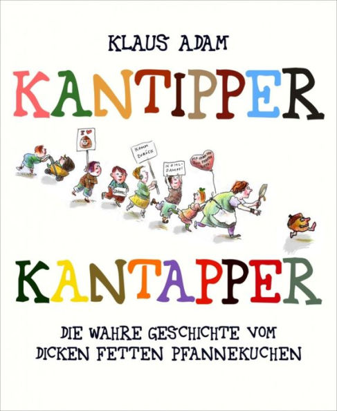 Kantipper, Kantapper: Die wahre Geschichte vom dicken, fetten Pfannekuchen