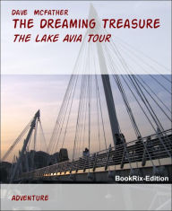 Title: The Dreaming Treasure: The Lake Avia Tour, Author: Dave McFather