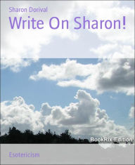 Title: Write On Sharon!, Author: Sharon Dorival