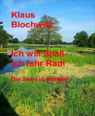 Title: Ich will Spaß - ich fahr Rad: Die Seen in Nettetal, Author: Klaus Blochwitz