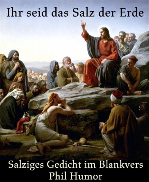 Ihr seid das Salz der Erde: Salziges Gedicht im Blankvers