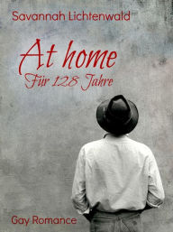 Title: At home: Für 128 Jahre, Author: Savannah Lichtenwald