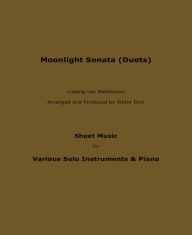 Title: Moonlight Sonata (Duets): Sheet Music for Various Solo Instruments & Piano, Author: Viktor Dick