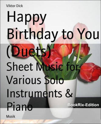 Happy Birthday To You Duets Sheet Music For Various Solo