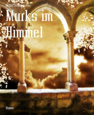 Title: Murks im Himmel, Author: Detlef Schumacher