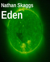 Title: Eden: The Dream Seers, Author: Nathan Skaggs