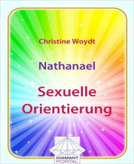 Title: Nathanael: Sexuelle Orientierung, Author: Christine Woydt