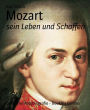 Mozart: sein Leben und Schaffen